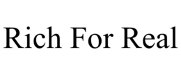 RICH FOR REAL trademark