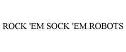 ROCK 'EM SOCK 'EM ROBOTS trademark