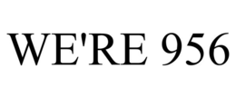 WE'RE 956 trademark