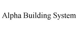 ALPHA BUILDING SYSTEM trademark
