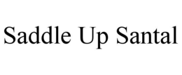 SADDLE UP SANTAL trademark
