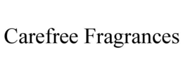 CAREFREE FRAGRANCES trademark