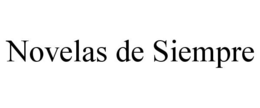 NOVELAS DE SIEMPRE trademark