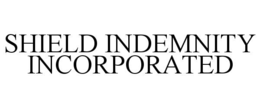 SHIELD INDEMNITY INCORPORATED trademark
