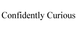 CONFIDENTLY CURIOUS trademark