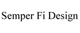SEMPER FI DESIGN trademark