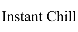 INSTANT CHILL trademark