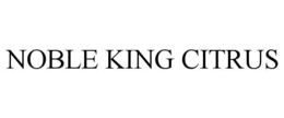 NOBLE KING CITRUS trademark