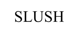 SLUSH trademark