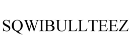 SQWIBULLTEEZ trademark