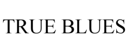 TRUE BLUES trademark