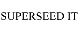 SUPERSEED IT trademark