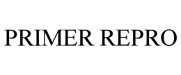 PRIMER REPRO trademark