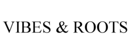 VIBES & ROOTS trademark