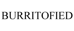 BURRITOFIED trademark