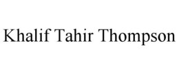 KHALIF TAHIR THOMPSON trademark