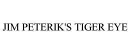 JIM PETERIK'S TIGER EYE trademark