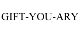 GIFT-YOU-ARY trademark