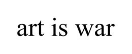 ART IS WAR trademark