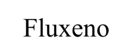 FLUXENO trademark