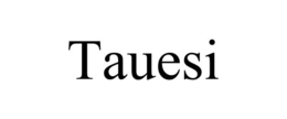 TAUESI trademark