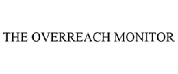 THE OVERREACH MONITOR trademark