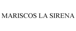 MARISCOS LA SIRENA trademark