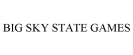 BIG SKY STATE GAMES trademark