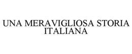 UNA MERAVIGLIOSA STORIA ITALIANA trademark