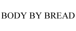 BODY BY BREAD trademark