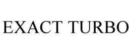EXACT TURBO trademark