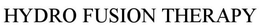 HYDRO FUSION THERAPY trademark