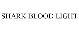 SHARK BLOOD LIGHT trademark