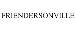 FRIENDERSONVILLE trademark