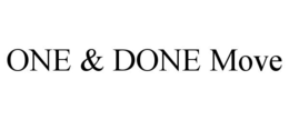 ONE & DONE MOVE trademark