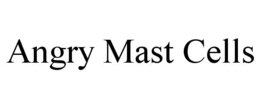 ANGRY MAST CELLS trademark