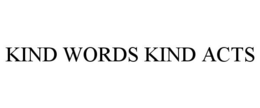 KIND WORDS KIND ACTS trademark