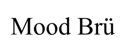 MOOD BRÜ trademark