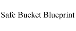 SAFE BUCKET BLUEPRINT trademark