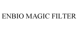 ENBIO MAGIC FILTER trademark