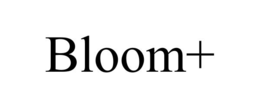 BLOOM+ trademark