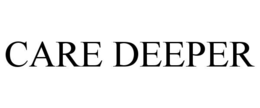 CARE DEEPER trademark