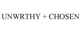 UNWRTHY + CHOSEN trademark