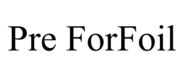 PRE FORFOIL trademark