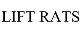 LIFT RATS trademark