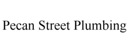 PECAN STREET PLUMBING trademark