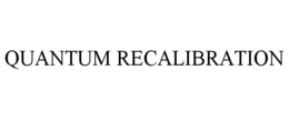 QUANTUM RECALIBRATION trademark