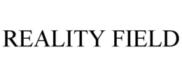 REALITY FIELD trademark