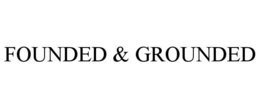 FOUNDED & GROUNDED trademark