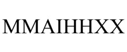 MMAIHHXX trademark